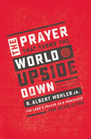 Prayer That Turns the World Upside Down