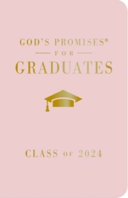 God's Promises for Graduates: Class of 2024 - Pink NKJV