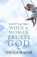 Beautiful Things Happen When a Woman Trusts God