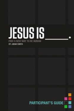 Jesus Is Bible Study Participant's Guide