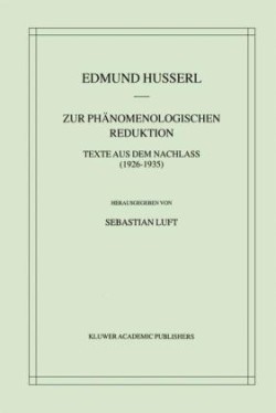 Zur Phänomenologischen Reduktion Texte aus dem Nachlass (1926-1935)