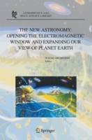 New Astronomy: Opening the Electromagnetic Window and Expanding our View of Planet Earth