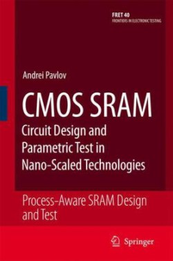 CMOS SRAM Circuit Design and Parametric Test in Nano-Scaled Technologies