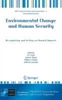 Environmental Change and Human Security: Recognizing and Acting on Hazard Impacts