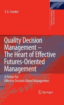 Quality Decision Management -The Heart of Effective Futures-Oriented Management