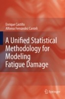 Unified Statistical Methodology for Modeling Fatigue Damage