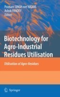 Biotechnology for Agro-Industrial Residues Utilisation