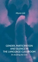 Gender, Participation and Silence in the Language Classroom Sh-shushing the Girls