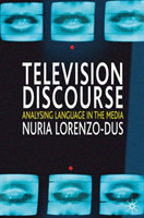 Television Discourse Analysing Language in the Media