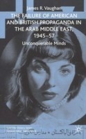 Failure of American and British Propaganda in the Arab Middle East, 1945–1957