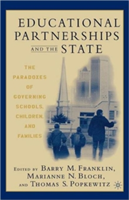 Educational Partnerships and the State: The Paradoxes of Governing Schools, Children, and Families