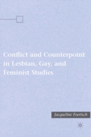 Conflict and Counterpoint in Lesbian, Gay, and Feminist Studies