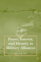 Power, Interest, and Identity in Military Alliances