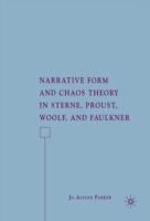 Narrative Form and Chaos Theory in Sterne, Proust, Woolf, and Faulkner