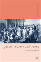 Gender, Mastery and Slavery