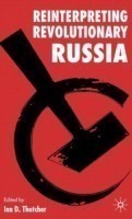 Reinterpreting Revolutionary Russia