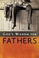 God's Wisdom for Fathers