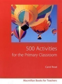 500 Activities for the Primary Classroom