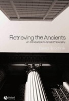 Retrieving the Ancients – An Introduction to Greek  Philosophy
