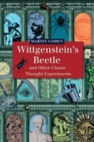 Wittgenstein′s Beetle and Other Classic Thought Experiments