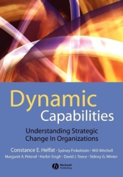 Dynamic Capabilities: Understanding Strategic Change in Organizations