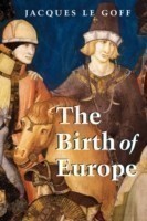 The Birth of Europe 400-1500