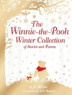 Winnie-the-Pooh: The Winnie-the-Pooh Winter Collection of Stories and Poems