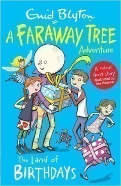 The Land of Birthdays: A Faraway Tree Adventure (Blyton Colour Reads)