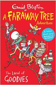 The Land of Goodies: A Faraway Tree Adventure