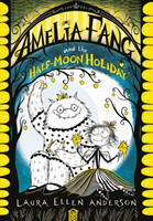 Amelia Fang and the Half Moon Holiday