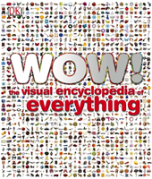 Wow! (the Visual Encyclopedia of Everything)