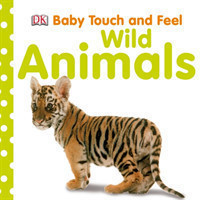 Baby Touch and Feel Wild Animals