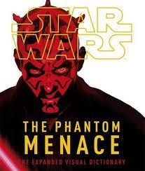 Star Wars Episode 1: the Phantom Menace - the Expanded Visual Dictionary