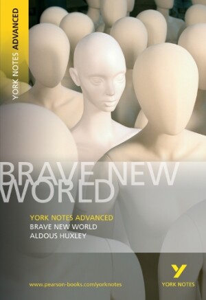 Brave New World: York Notes Advanced: everything you need to study and prepare for 2025 assessments and 2026 exams