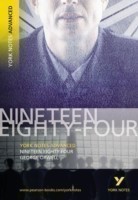 Nineteen Eighty Four: York Notes Advanced - everything you need to study and prepare for the 2025 and 2026 exams