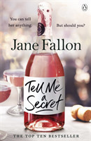 Fallon, Jane - Tell Me a Secret 'Brilliant, with completely unexpected twists' Gill Sims, author of