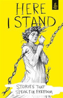 Here I Stand: Stories that Speak for Freedom