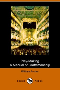 Play-Making A Manual of Craftsmanship (Dodo Press)