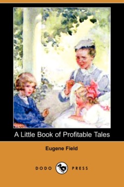 Little Book of Profitable Tales (Dodo Press)