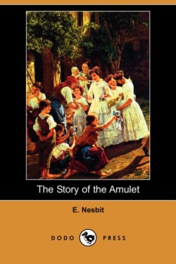 Story of the Amulet (Dodo Press)