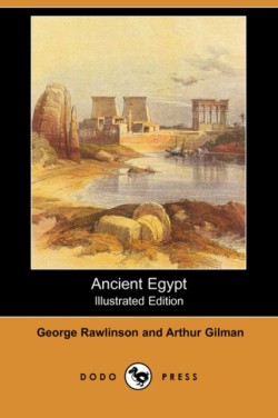 Ancient Egypt (Illustrated Edition) (Dodo Press)