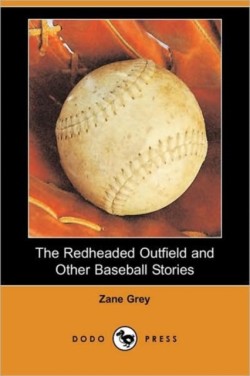 Redheaded Outfield and Other Baseball Stories (Dodo Press)