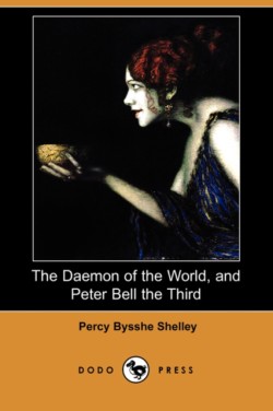 Daemon of the World, and Peter Bell the Third (Dodo Press)