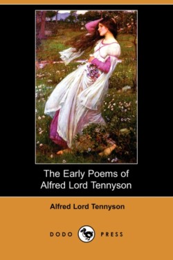 Early Poems of Alfred Lord Tennyson (Dodo Press)