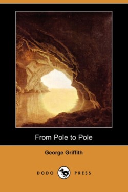 From Pole to Pole (Dodo Press)