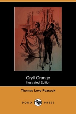 Gryll Grange (Illustrated Edition) (Dodo Press)