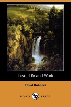 Love, Life and Work (Dodo Press)
