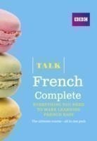 Talk French Complete (Book/CD Pack) Everything you need to make learning French easy