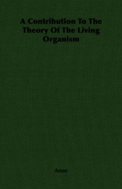 Contribution To The Theory Of The Living Organism