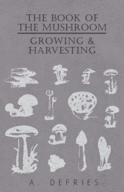 Book of The Mushroom - Growing & Harvesting